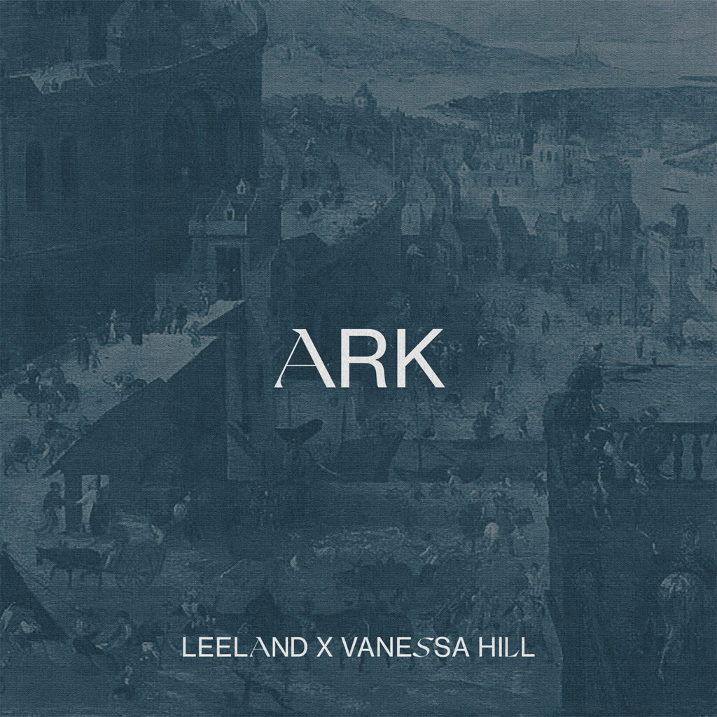 Leeland - Ark, Featuring Vanessa Hill